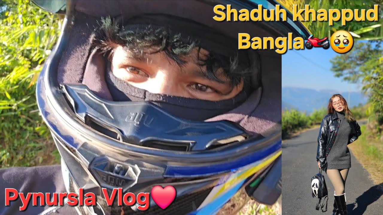 Pynursla sha khappud Bangla vlog😅😍🏍, ia peit noh paralok, phi lah ia ap🫢🙌