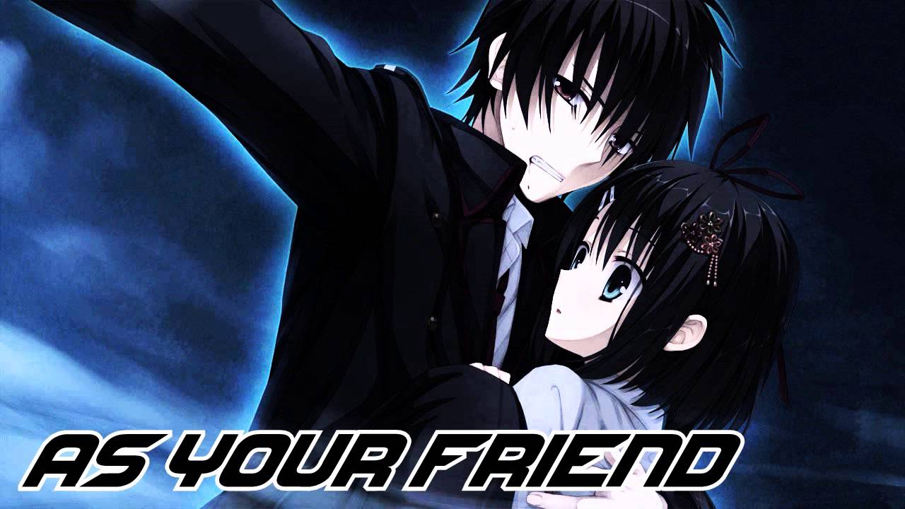 Nightcore - As Your Friend