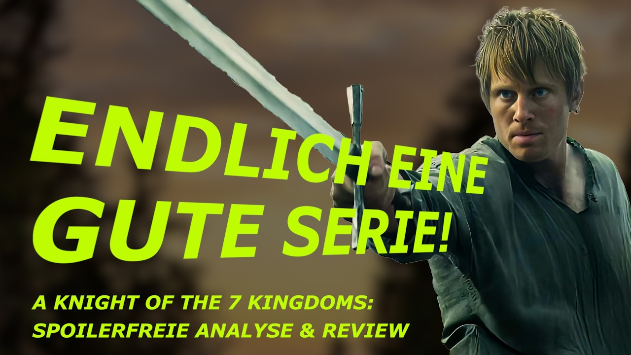 A knight of the Seven Kingdoms: Überraschend stark! SPOILERFREIE Review & Analyse