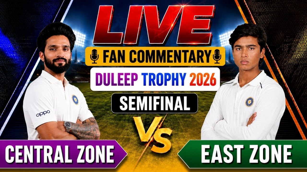 🔴 Live: East Zone vs Central Zone Test Match | Semifinal Match | Live Cricket Score & Fan Commentary