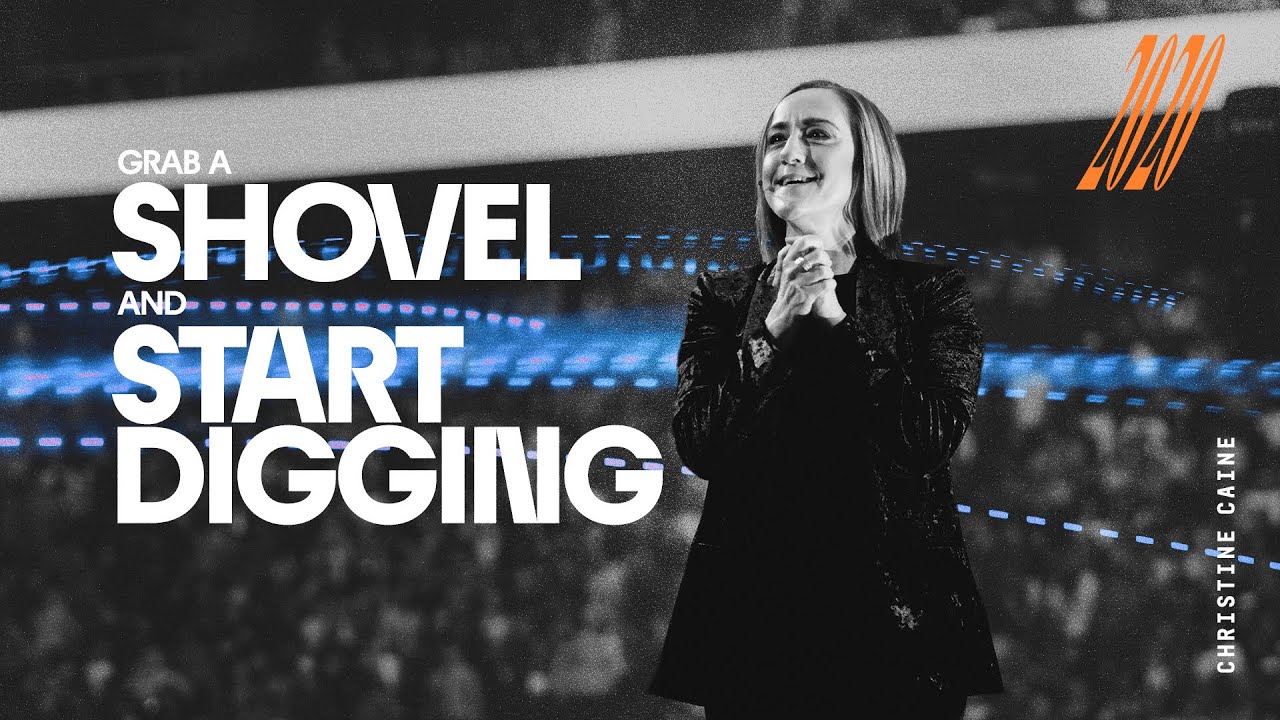 THE VAULT TALKS // Christine Caine - Grab a Shovel and Start Digging