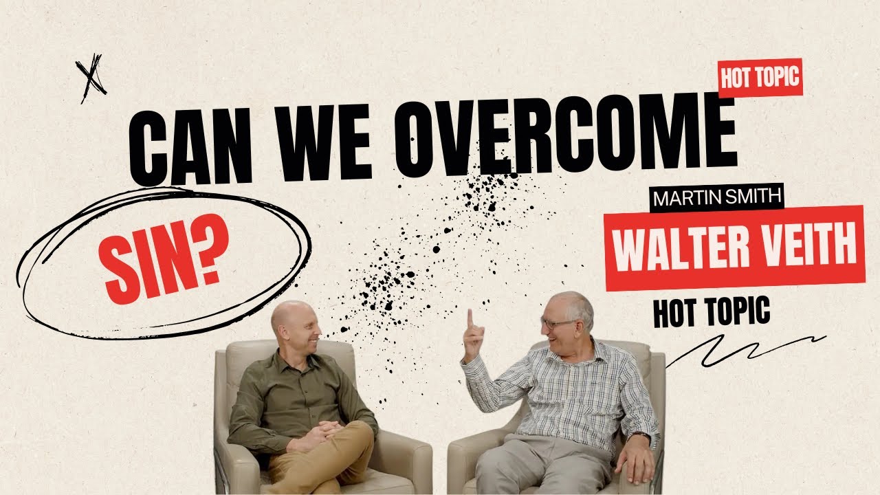 Can We Overcome Sin? Walter Veith