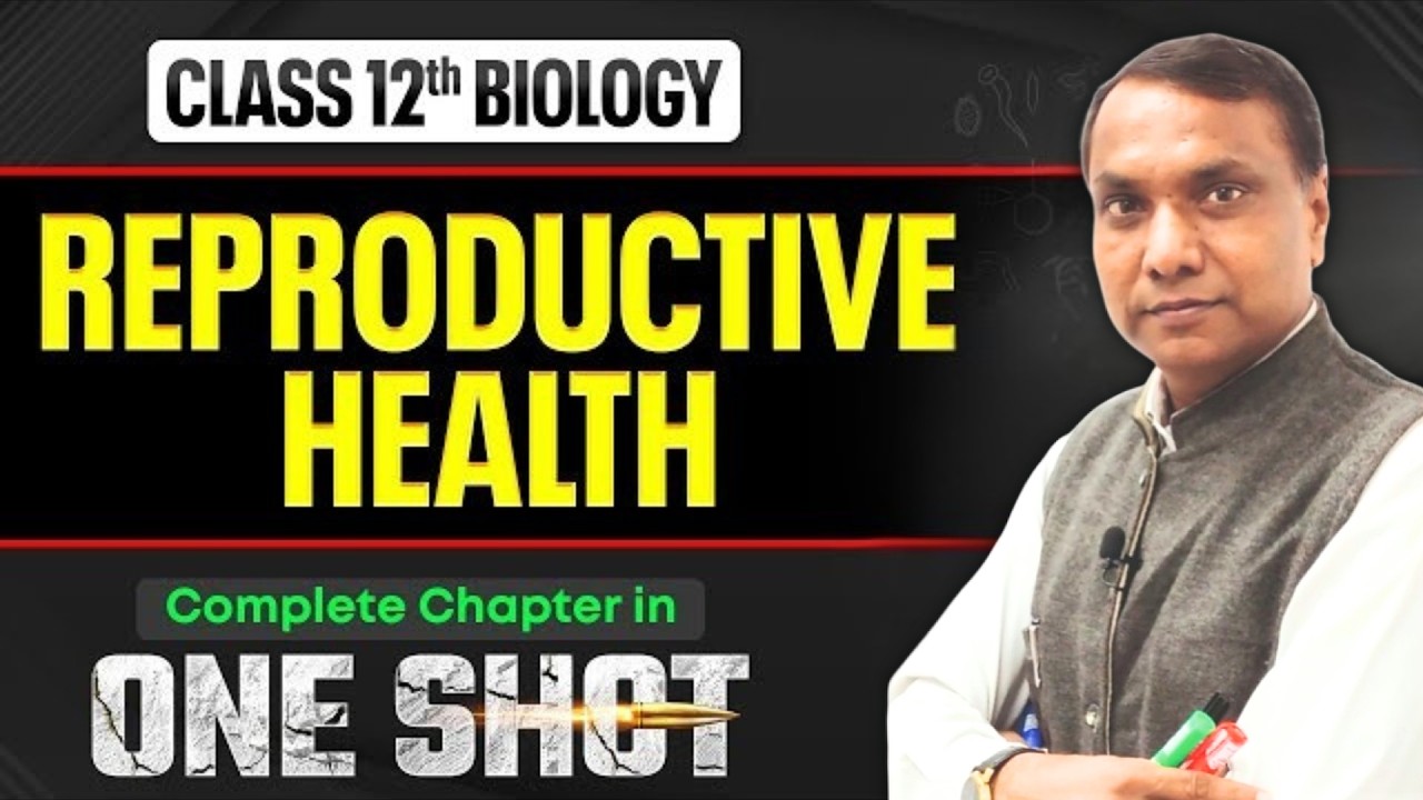 Reproductive Health | Class 12 Biology | Full Chapter Explanation