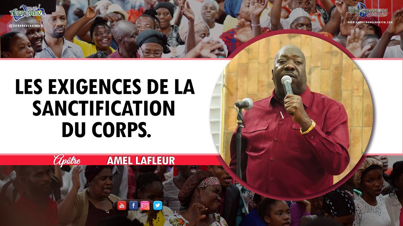 La sanctification du Corps | Apôtre Amel LAFLEUR -  21 Décembre 2022