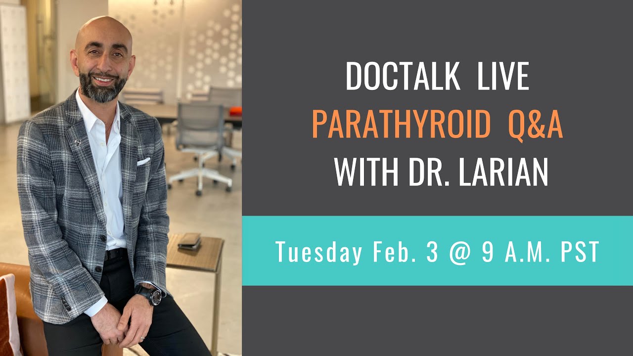 Hyperparathyroidism & High Calcium | Live Q&A (Replay) w/ Dr. Larian (2/3/26)