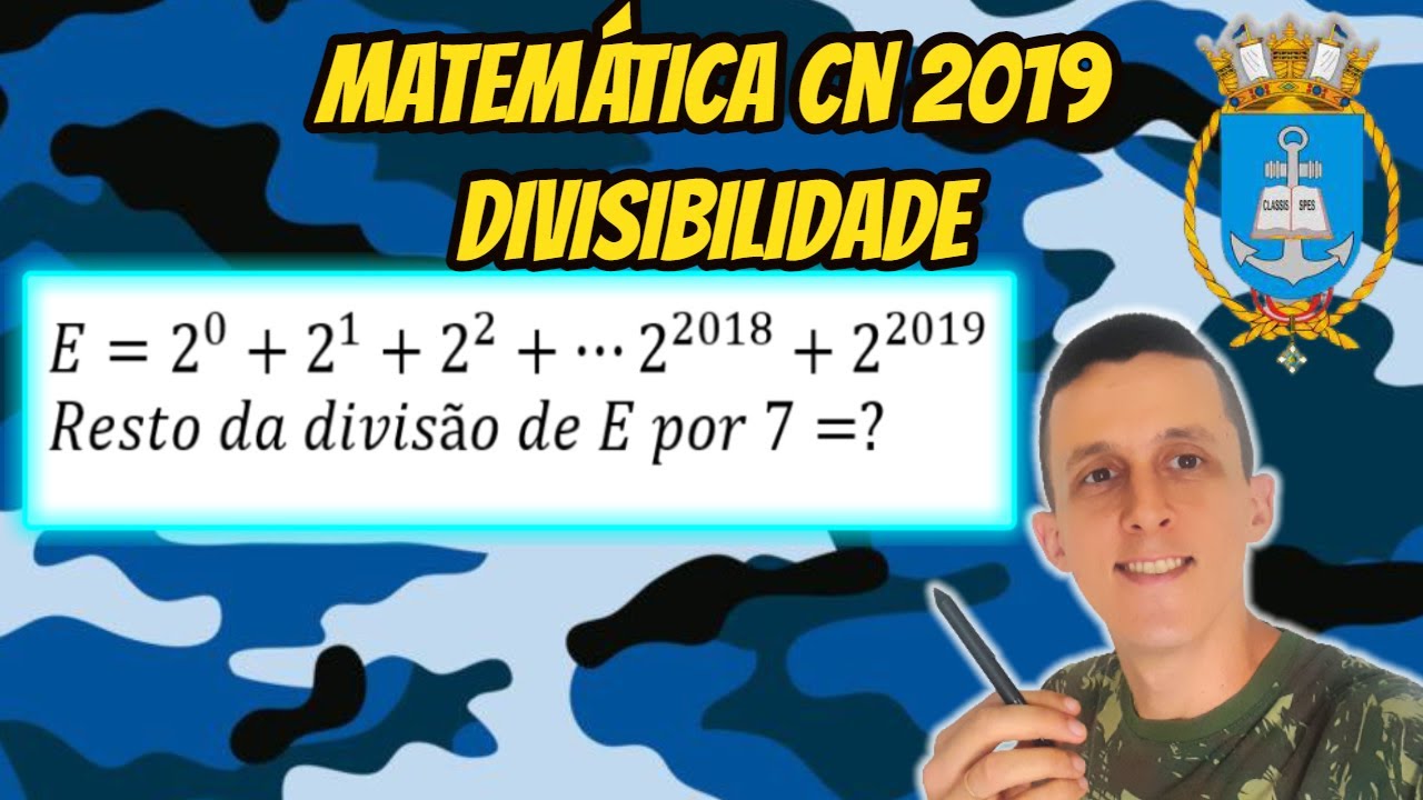 Matemática Colégio Naval | CN 2019 | Divisibilidade | Somatório | Resto