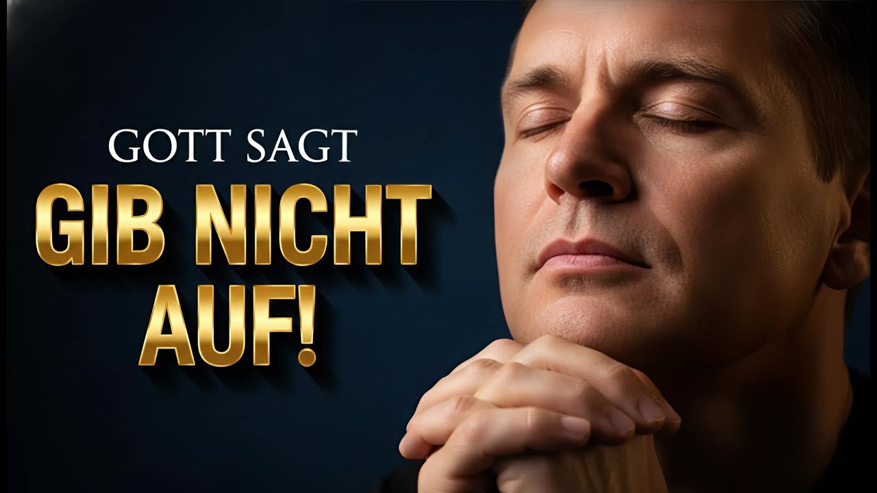 GOTT SAGT | Gib NICHT auf! Höre was ER dir jetzt sagt