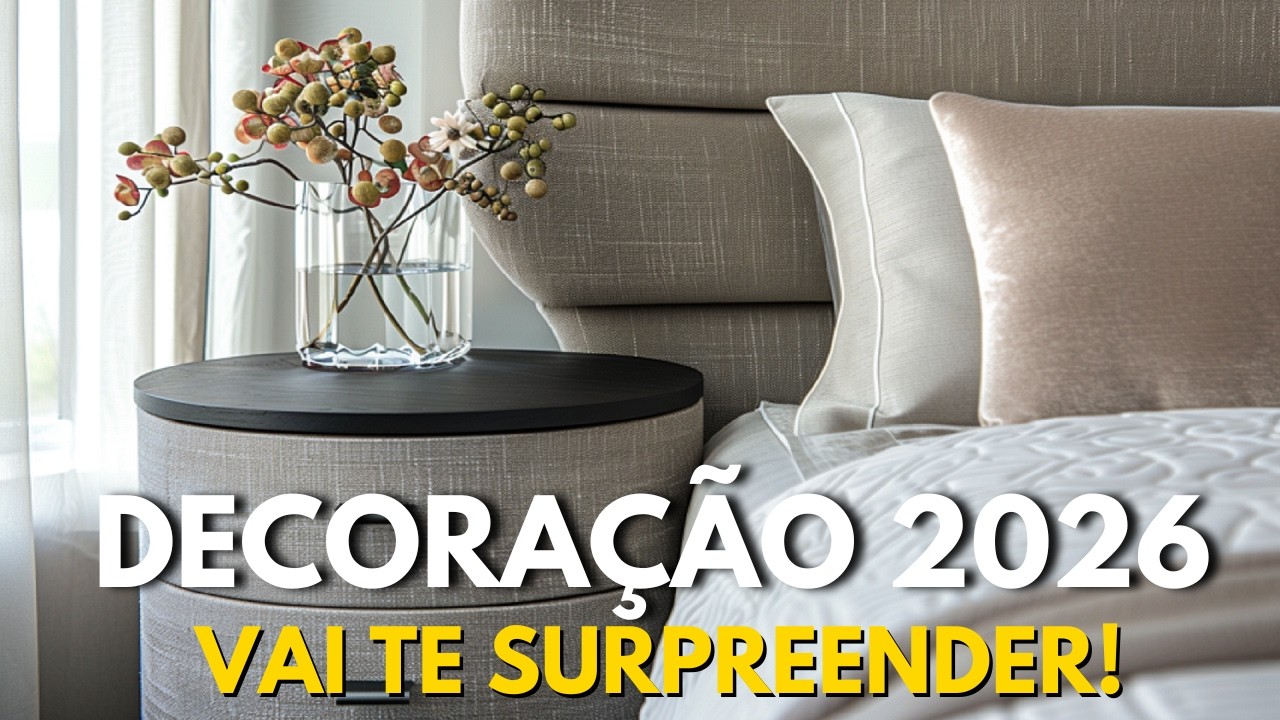 DECORAÇÃO 2026: 7 Tendências que Você Precisa Conhecer