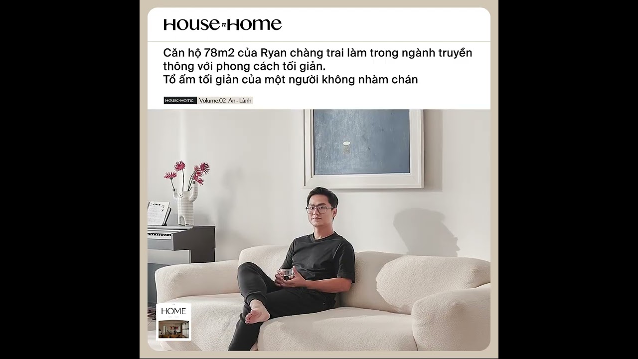 Ryan Trần - chàng trai sở hữu căn hộ 78m2 ở tp.HCM với phong cách tối giản khiến nhiều người mê đắm