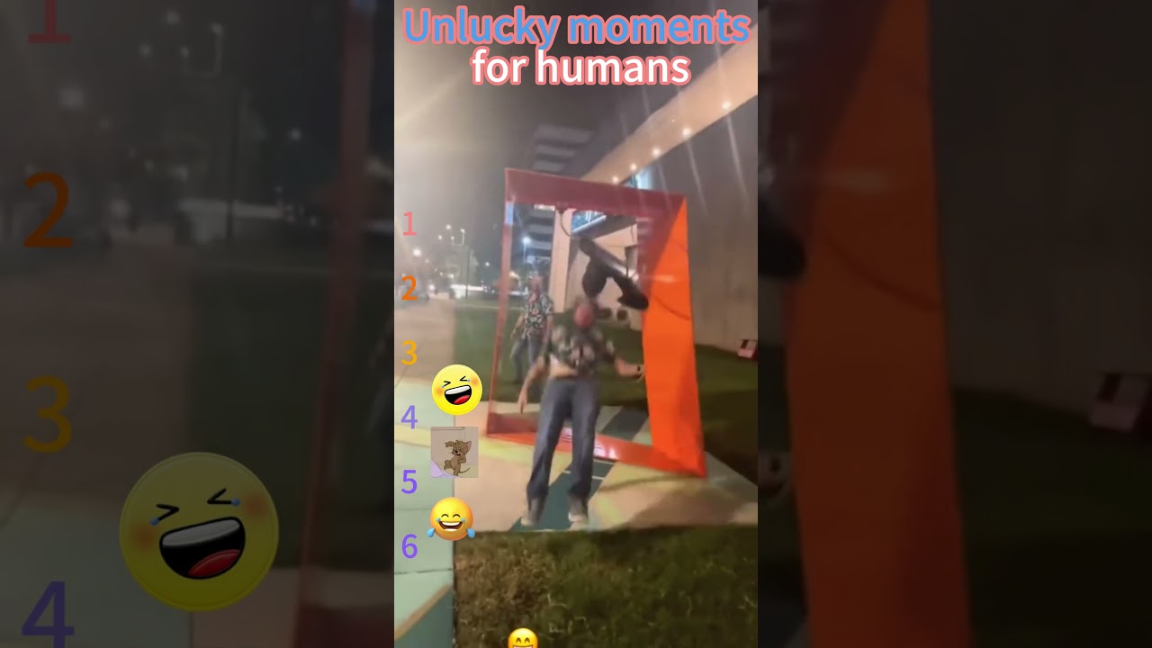 Unlucky momentsfor humans