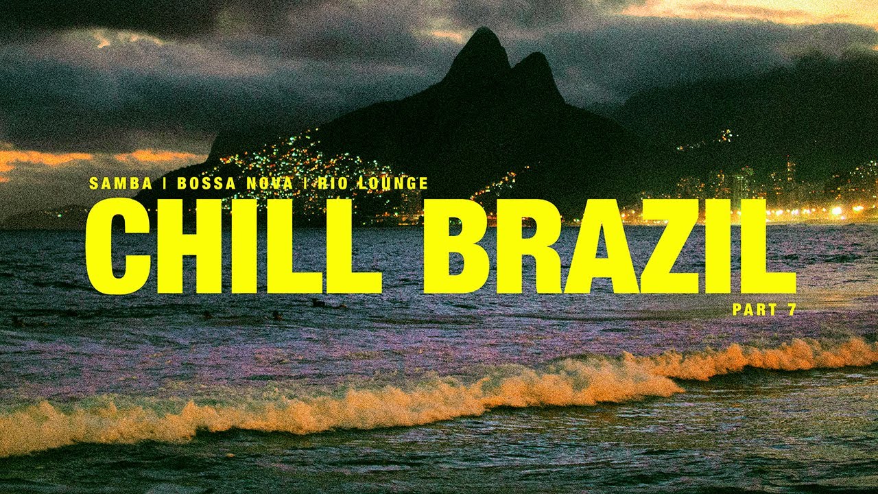 CHILL BRAZIL | Samba, Bossa Nova, Latin Funk, and Soul Vibes [Playlist 7]