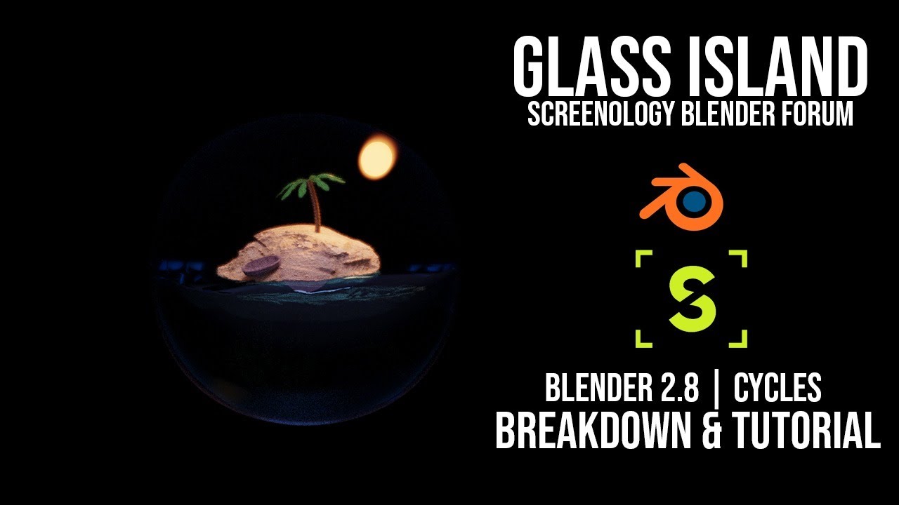 Glass Island | Breakdown & Tutorial | Screenology Blender Forum