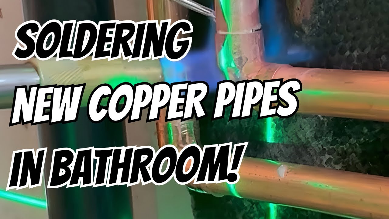 Soldering new copper pipes in bathroom!