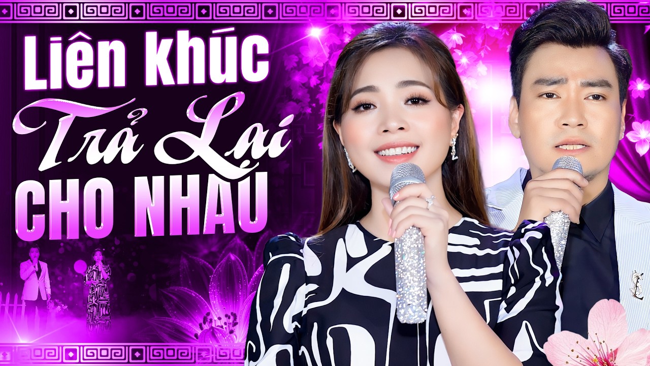 Liên Khúc Trả Lại Cho Nhau - Tuấn Quang ft Diễm Trang | Song Ca Bolero Trữ Tình Cực Cuốn