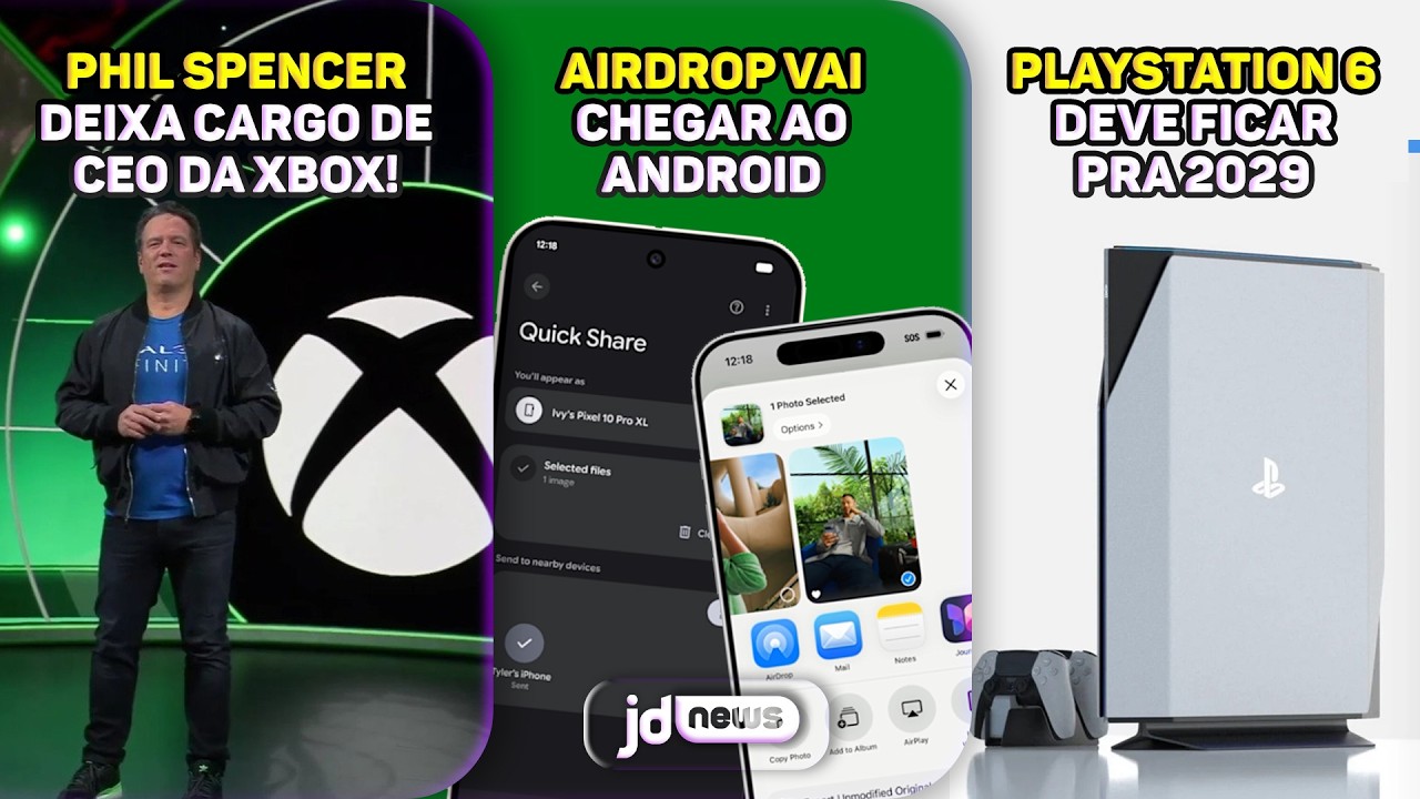 Phil Spencer deixa a Xbox, PS6 só em 2029 e AirDrop do iPhone chega ao Android | JD NEWS #47