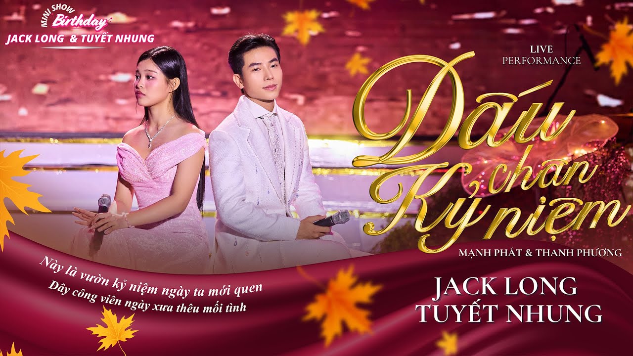 Dấu Chân Kỷ Niệm (Live) | Minishow Birthday Jack Long & Phạm Tuyết Nhung