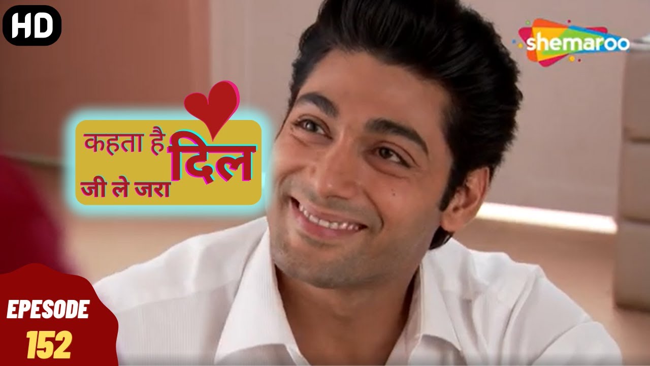 Kehta Hai Dil Jee Le Zara - कहता है दिल जी ले जरा | Episode 152 | Romantic. Drama. Hindi Tv Serial