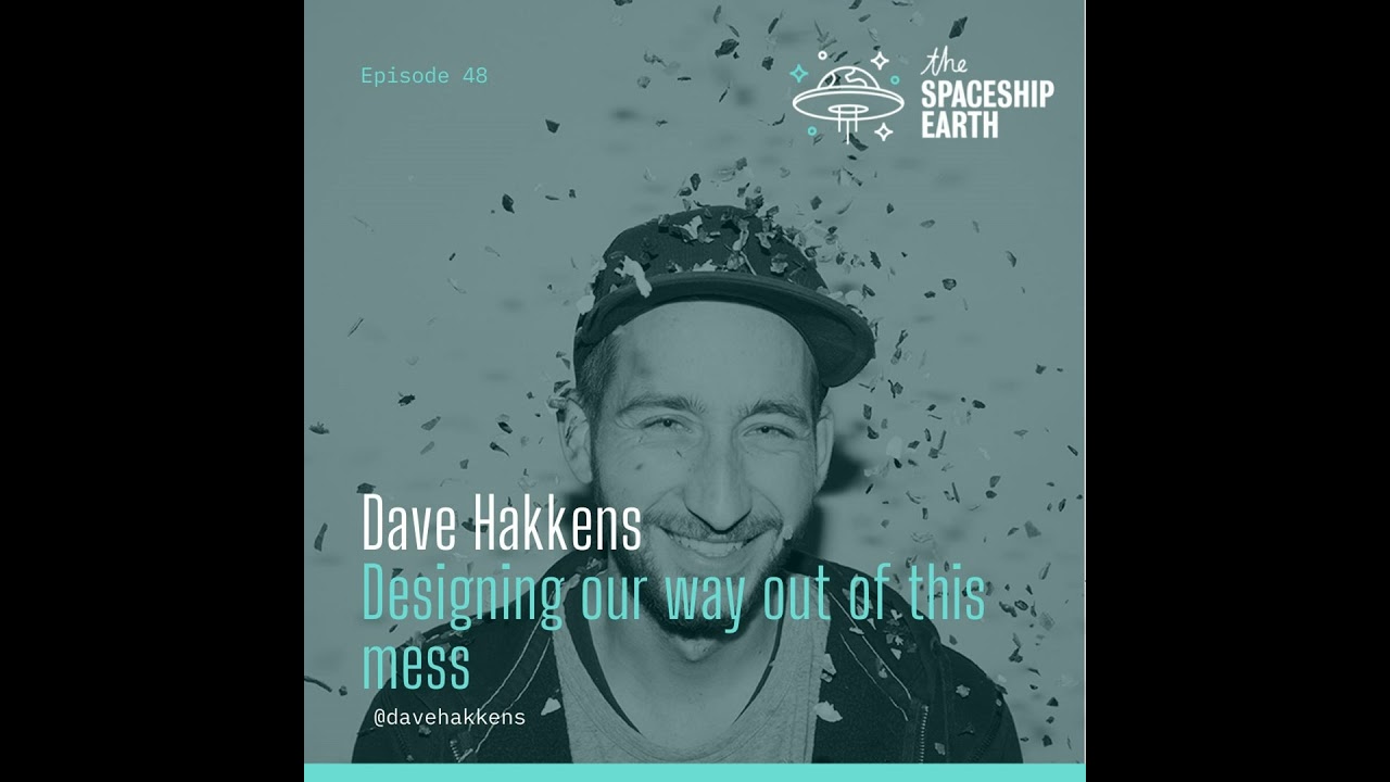 Episode 48 - Dave Hakkens - Designing our way out of this mess
