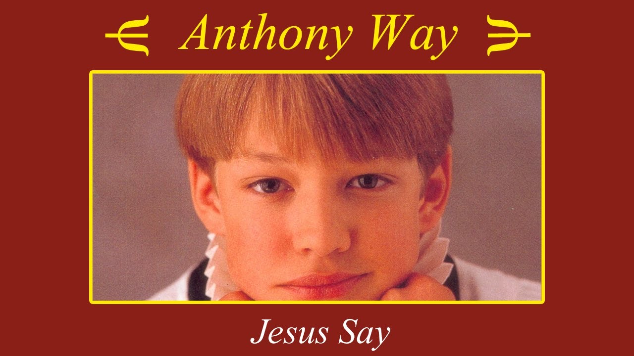Anthony Way - I heard the voice Jesus Say - Chorister