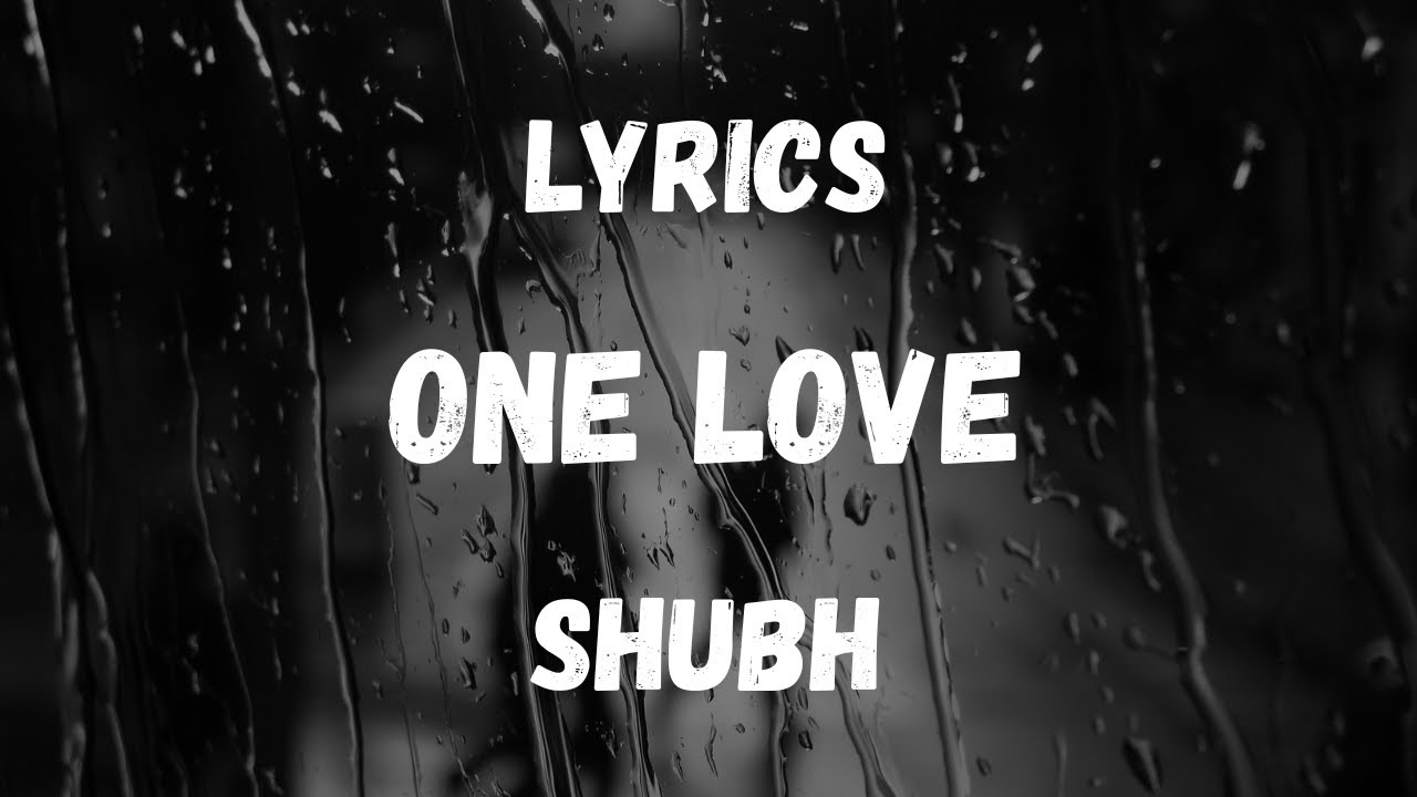 ONE LOVE &ndash; Shubh ❤️ | &ldquo;Tere Utton Hor Na Kise Te Dil Aaya&rdquo; | Lyrical Video | Midnight Caffe
