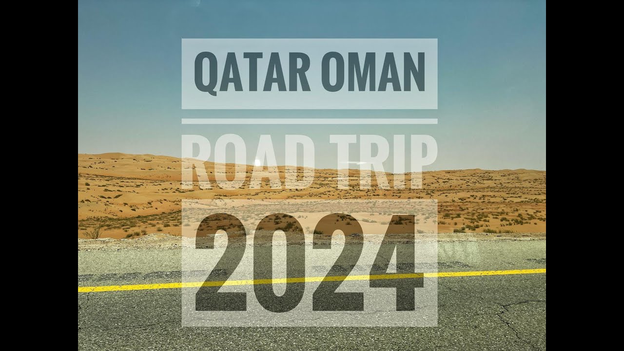 Qatar-Oman Road Trip 2024  1 (after Abu Samra Road)