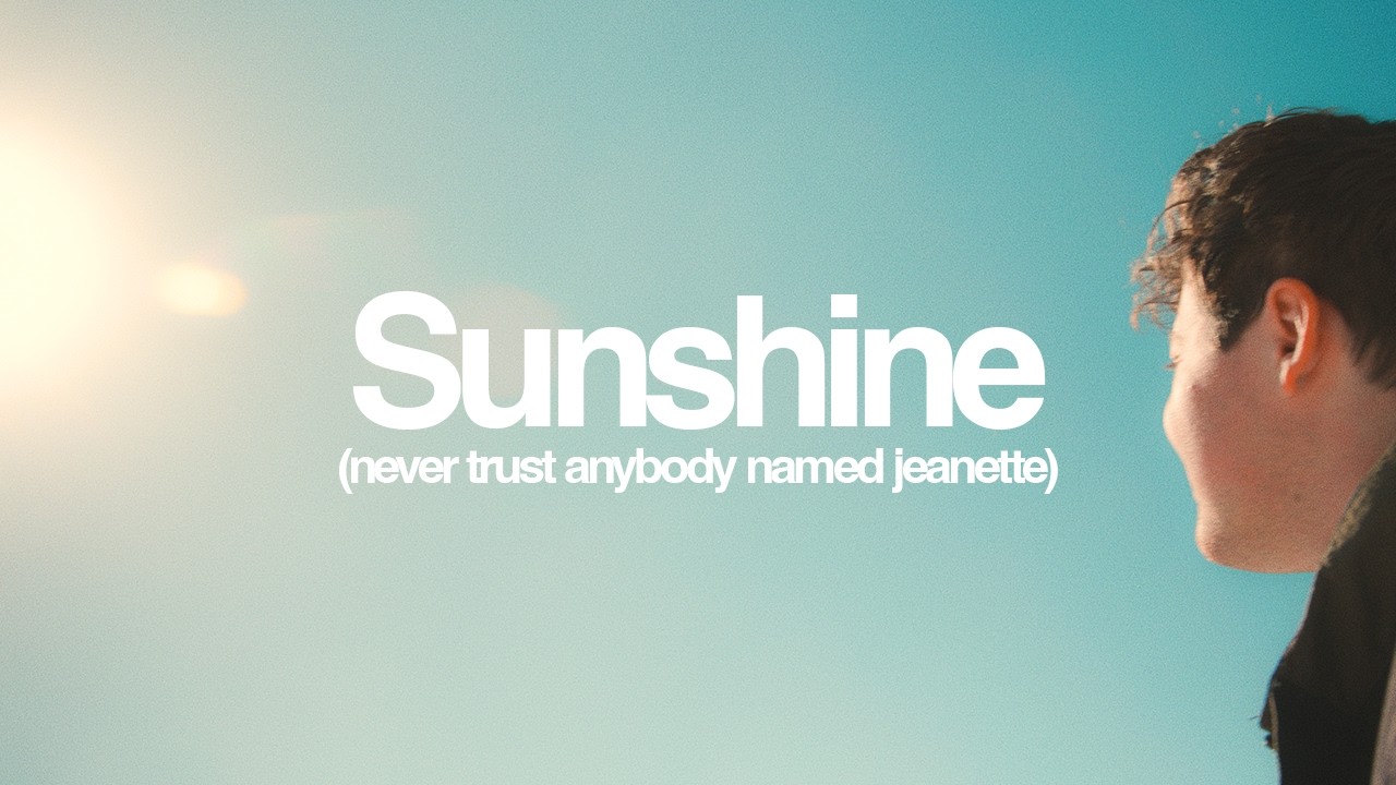 Sunshine (never trust anyone named jeanette) | OFFICIAL LYRIC VIDEO