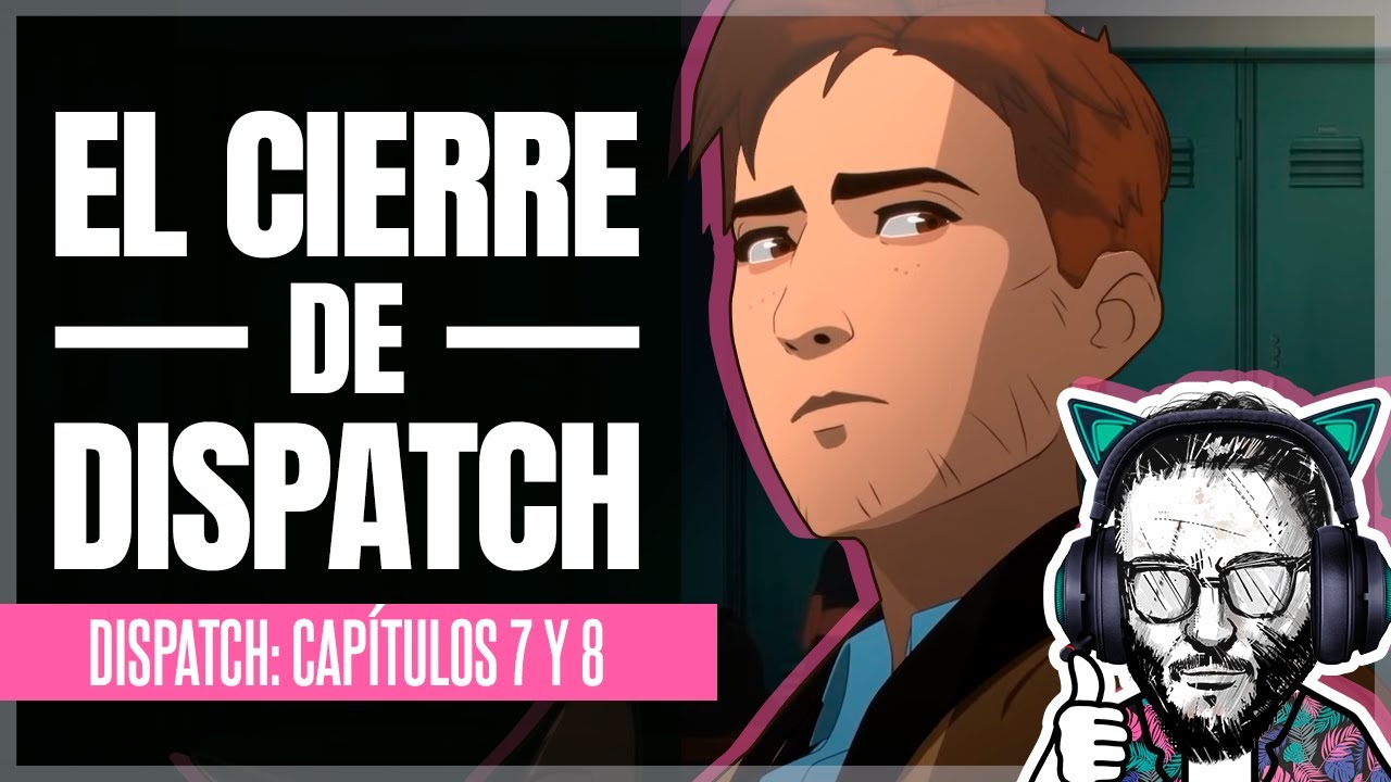 Se acaba Dispatch, confirmamos juegazo