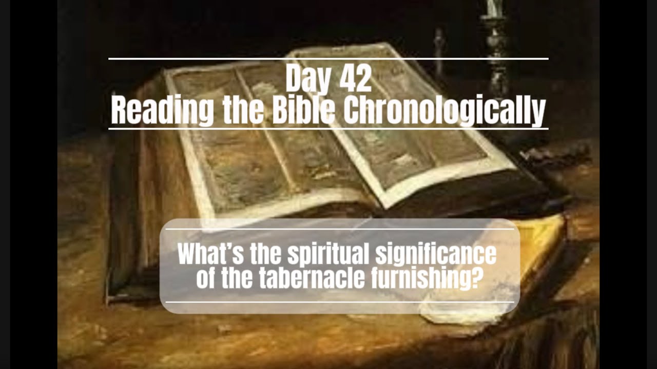 Day 42 - What’s the spiritual significance of the tabernacle….