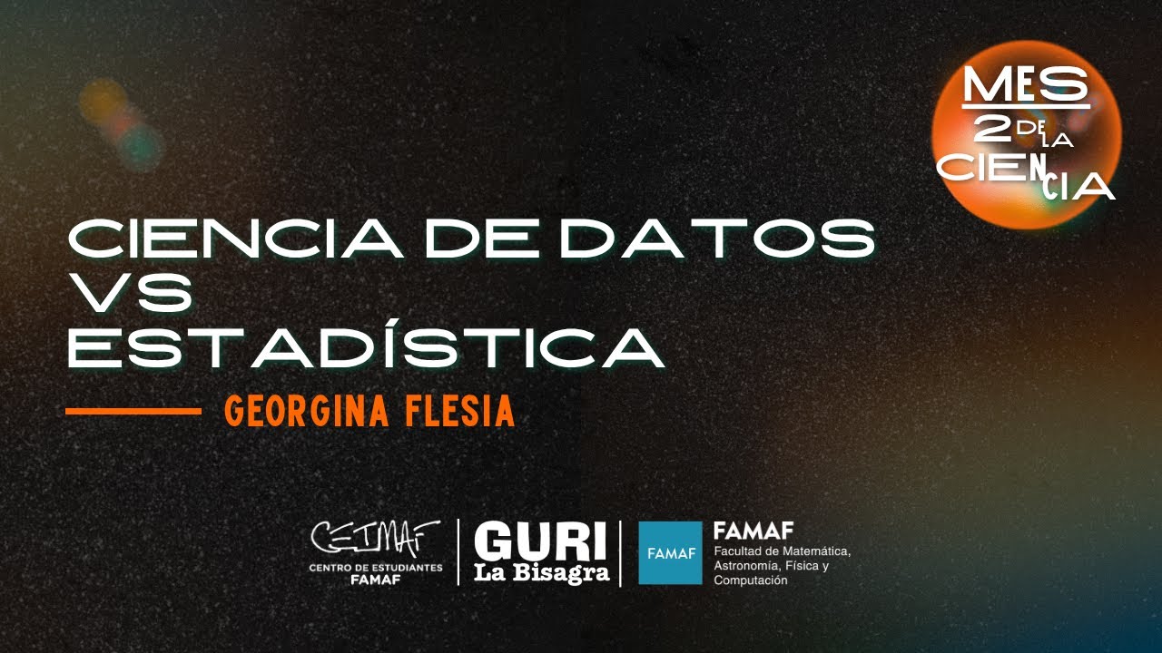 Ciencia de datos vs. estadística - Dra. Georgina Flesia - MES/2 de la Ciencia 2025