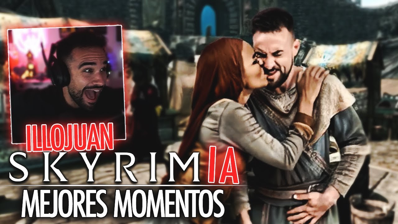 ILLOJUAN Monta su PROPIA PELÍCULA en SKYRIM IA *Mejores Momentos*
