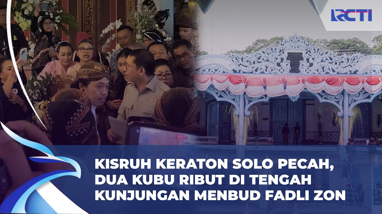 Kisruh Keraton Solo Pecah, Dua Kubu Ribut di Tengah Kunjungan Menbud Fadli Zon
