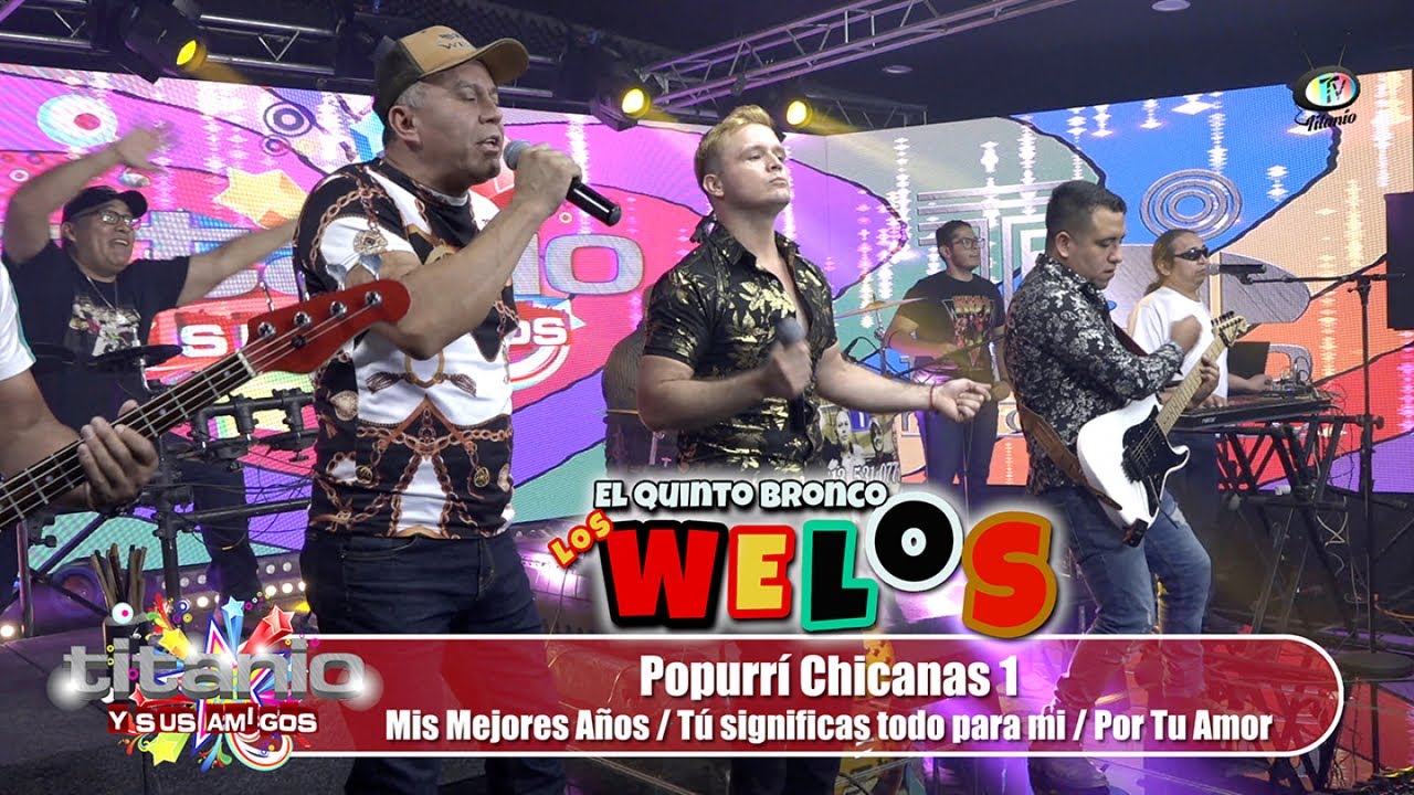 Los Welos - Popurrí Chicanas 1: Mis Mejores Años / Tú significas todo para mi ... (Video Oficial)
