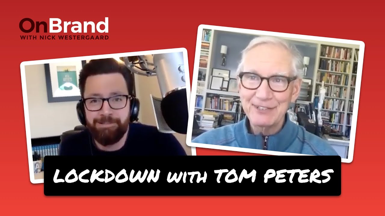 Tom Peters on Leadership: On Brand with Nick Westergaard (Podcast)