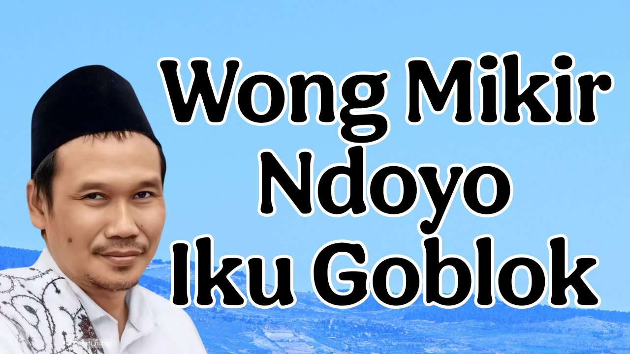 ngaji gus baha : orang yang mikirin dunia itu orang bodoh