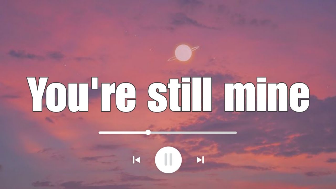You're Still Mine [Lyrics] – Heartfelt Romantic Song