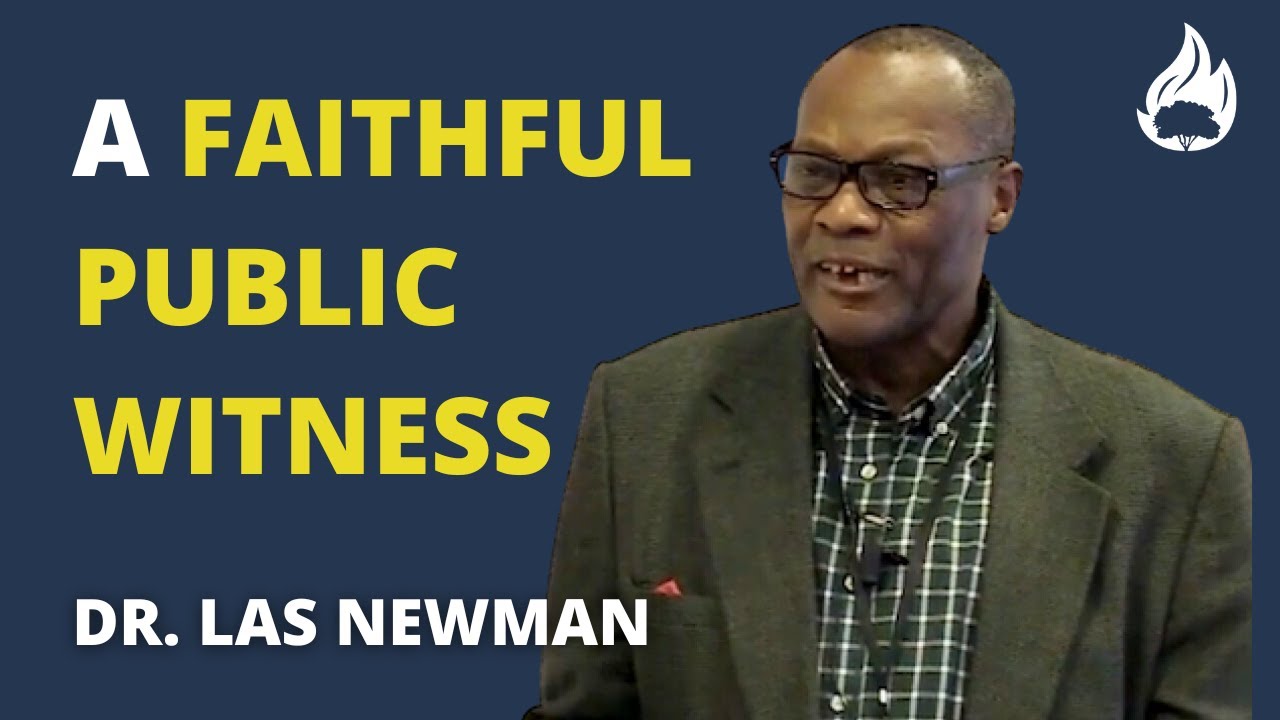 What Does A Faithful Public Witness Look Like? featuring Dr. Las Newman