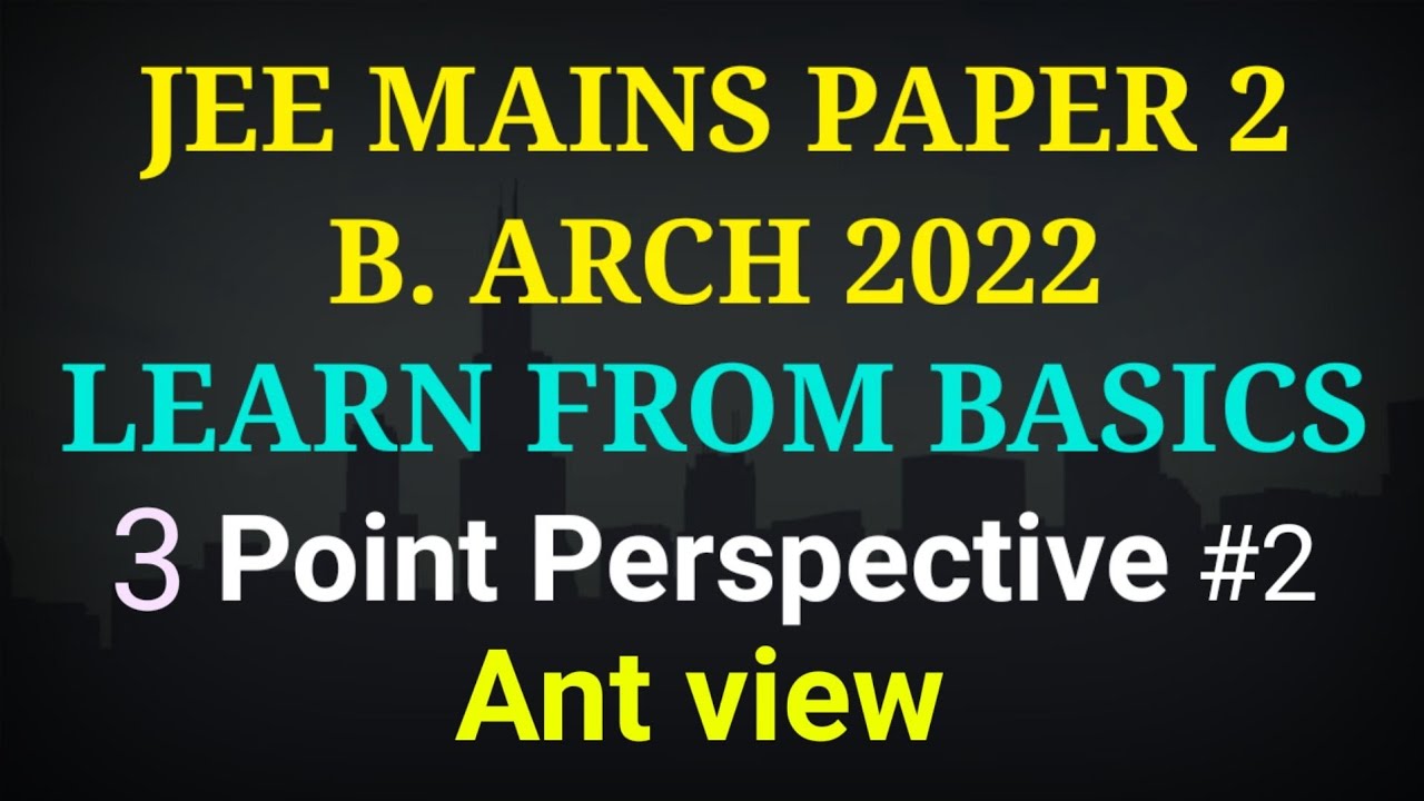 3 Point Perspective Ant view | learn From Basic Drawing | Jee mains paper 2 | b. arch 2022