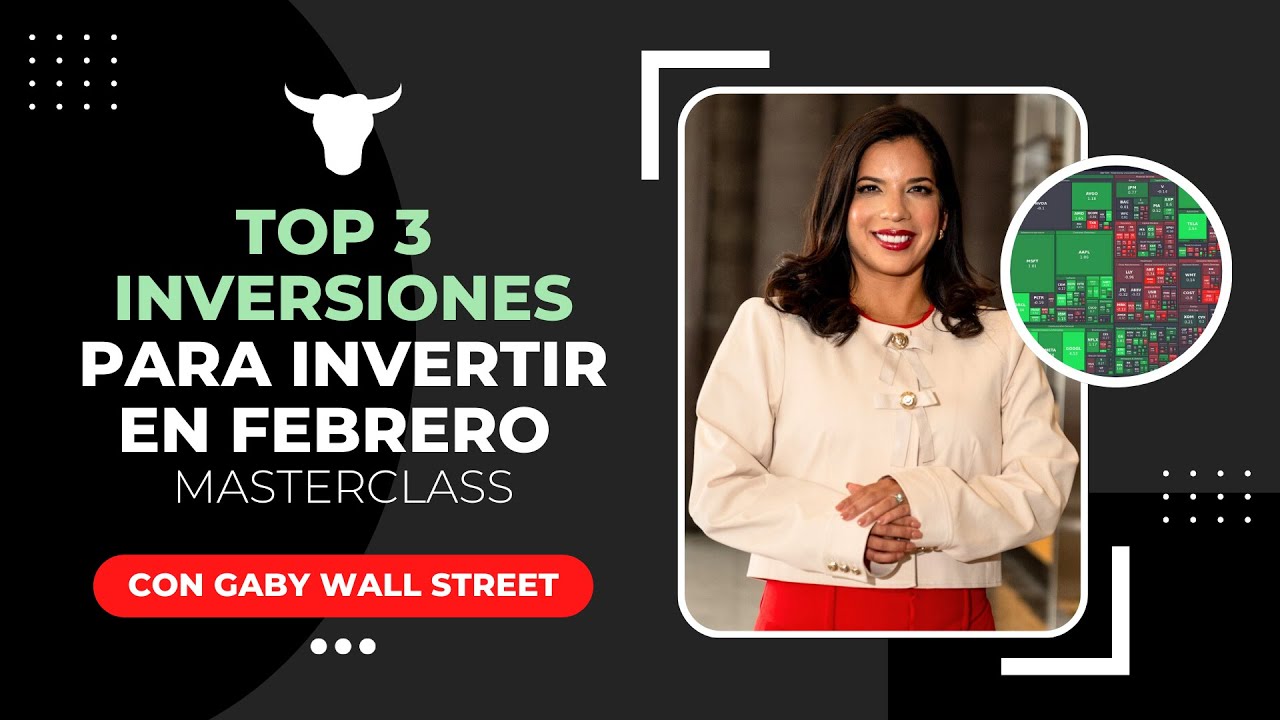 Top 3 inversiones para invertir en febrero (MasterClass) | Latino Wall Street