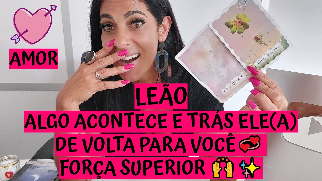 LEÃO ♌️ AMOR 💖 ALGO ACONTECE E TRÁS ELE(A) DE VOLTA PARA VOCÊ💞 FORÇA SUPERIOR 🙌✨