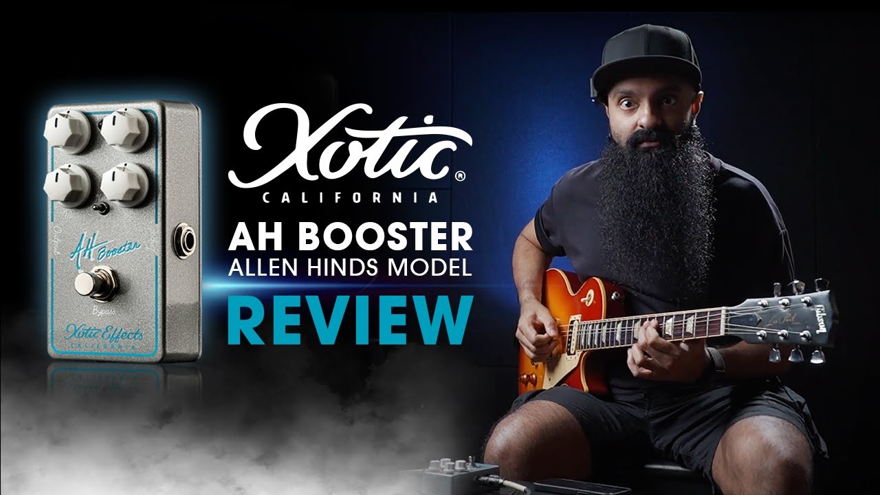 Holy Cow It Sounds SO GOOD: Xotic AH-Booster Allen Hinds Signature Boost/Overdrive/Compression Pedal