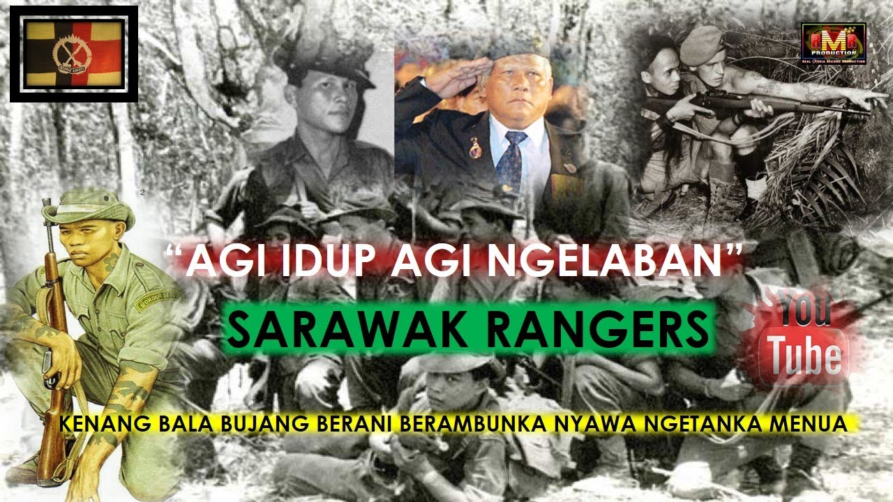 AGI IDUP AGI NGELABAN -SARAWAK RANGERS- PART 1