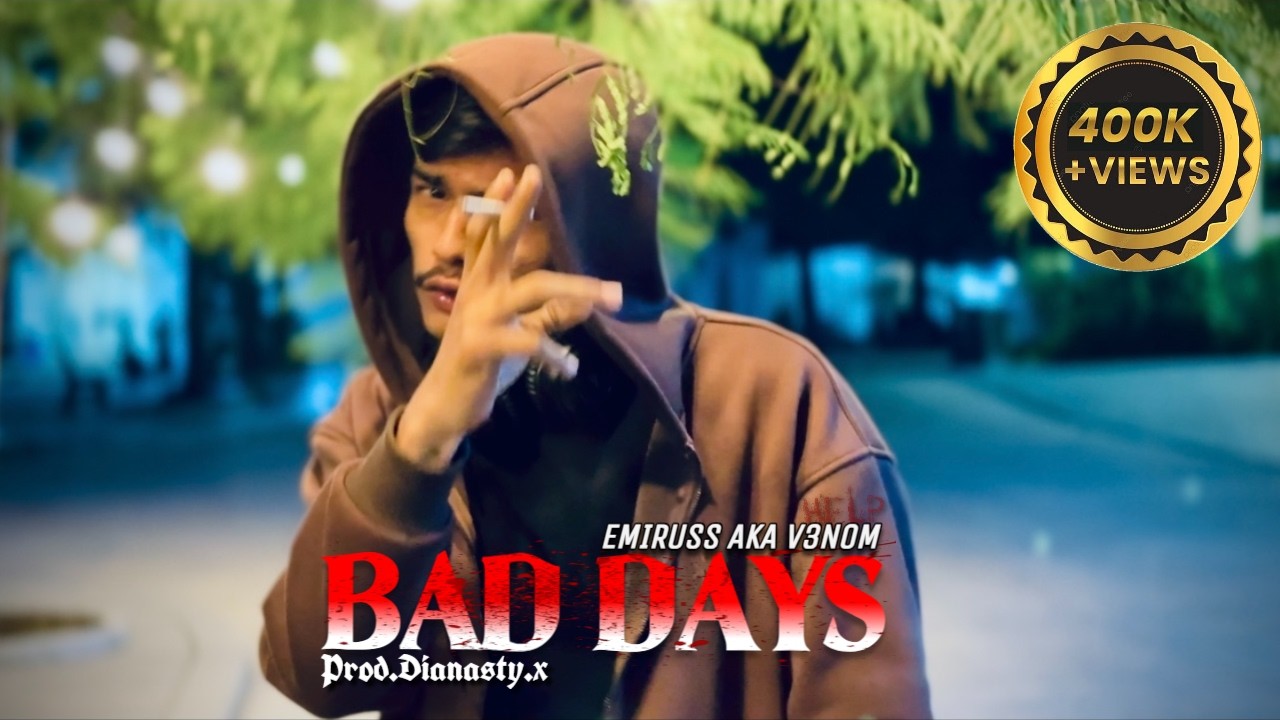 EMIRUSS - BAD DAYS ( OFFICAL MUSIC VIDEO )  Prod.@dianasty.x 