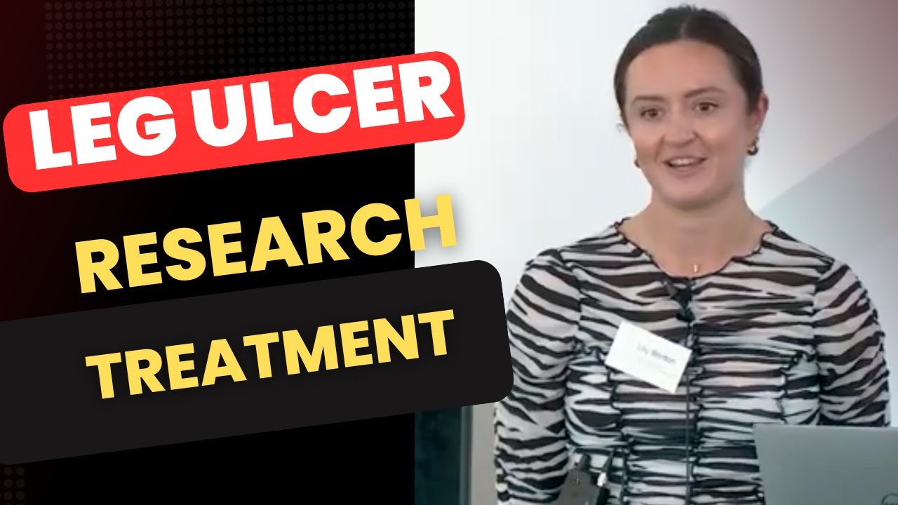 Leg Ulcers: This NEW Treatment Could Change Everything! Pilot- Research from Lily Benton at the BAS*