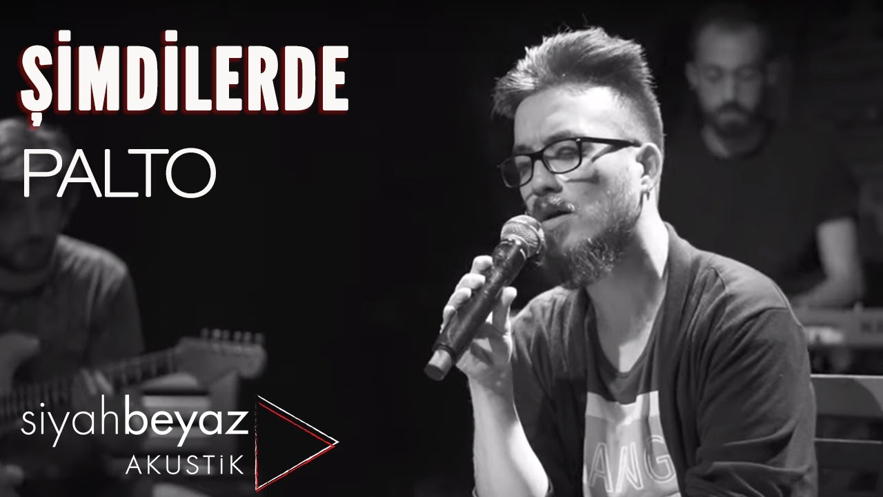 Palto - Şimdilerde (SiyahBeyaz Akustik)