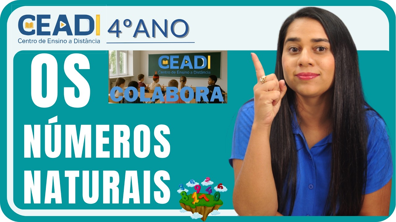 CEADI COLABORA | 4º ano | Matemática | Os números naturais | 1° Bimestre | Prof.ª Samara Vieira
