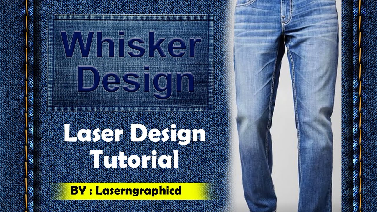 Whisker Design Tutorial | Laser Whisker | Denim Whisker  | Whisker Scrapping