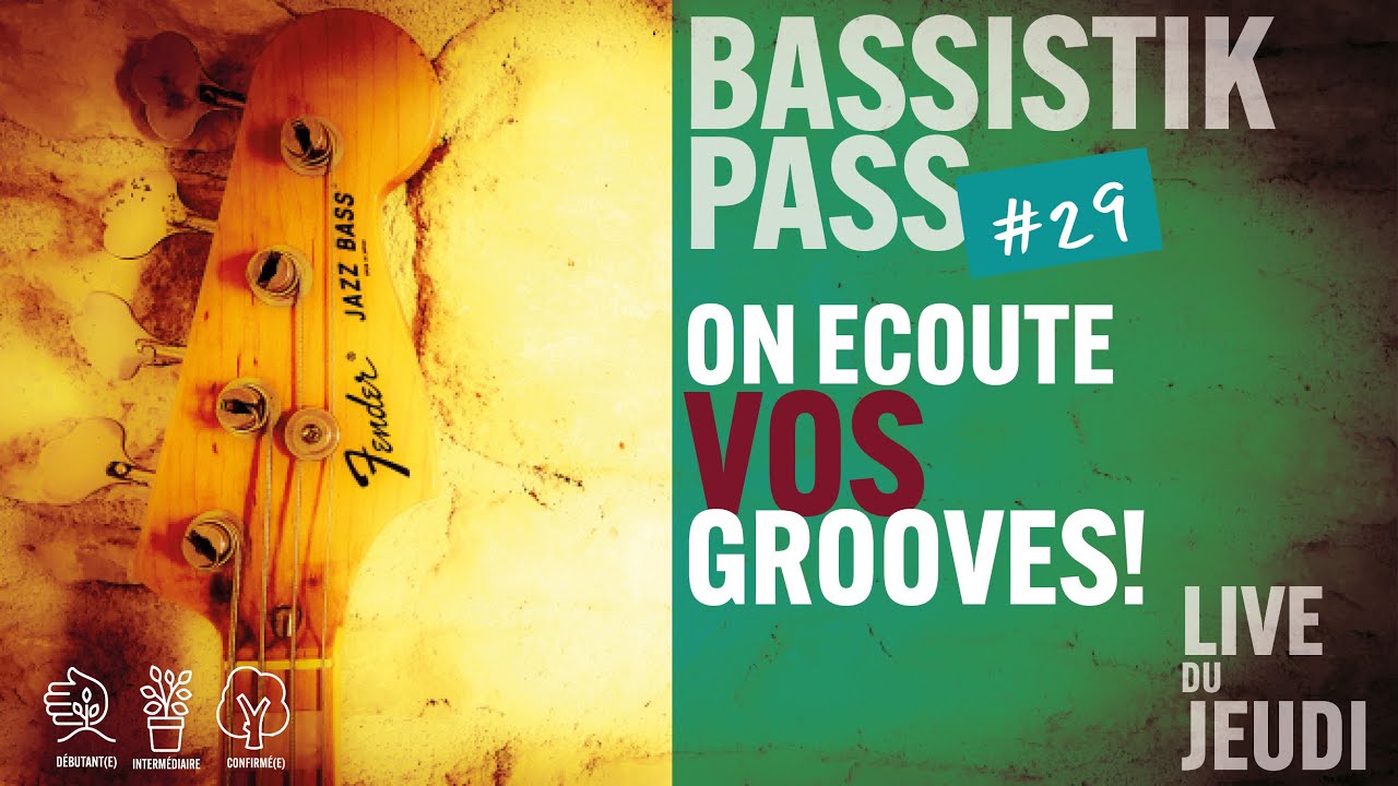 BASSISTIK PASS #29 / On écoute VOS lignes de basse!
