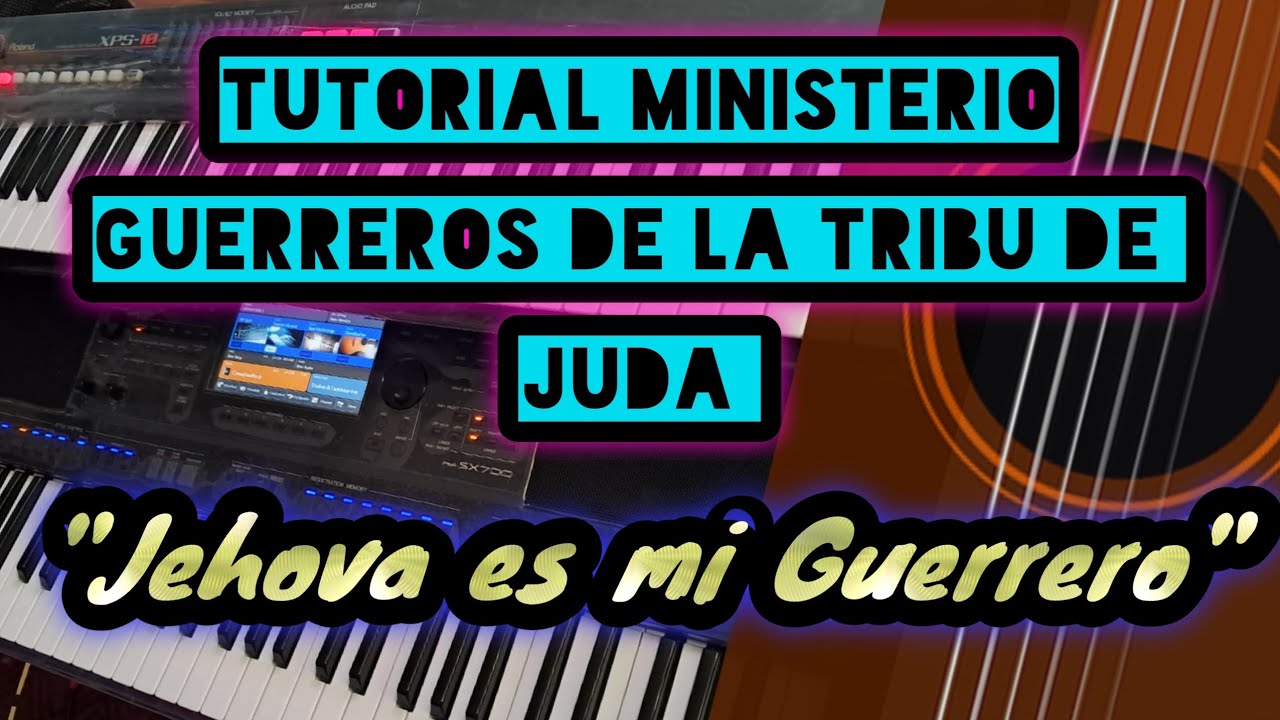 TUTORIAL ministerio GUERREROS DE LA TRIBU DE JUDA 