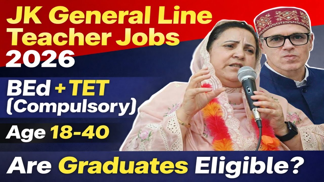JK Teacher Jobs | 2026 | BEd | TET | Compulsory | Are Graduates Eligible 