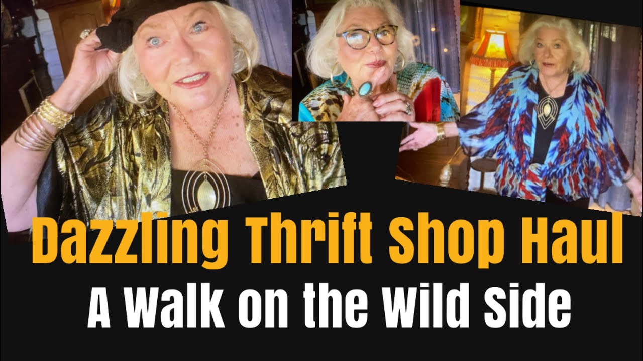A Dazzling Thrift Shop Haul /. A Walk on  the Wild Side